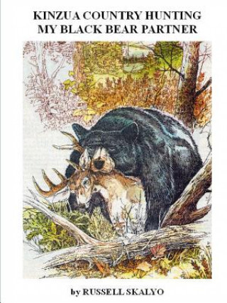 Könyv Kinzua Country Hunting RUSSELL SKALYO