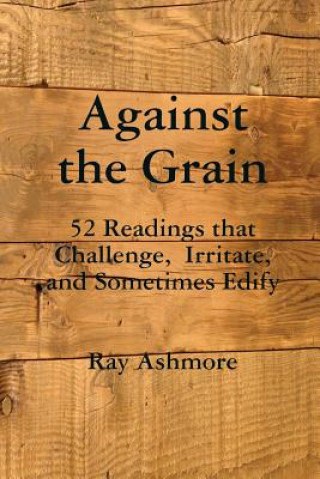 Buch Against the Grain RAY ASHMORE