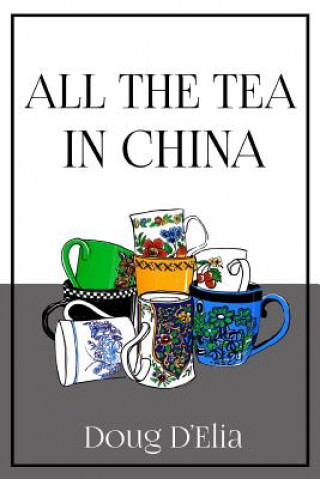 Carte All the Tea in China Doug D'Elia