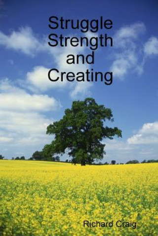 Kniha Struggle Strength and Creating RICHARD CRAIG