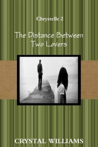 Книга Distance Between Two Lovers, Chrystelle 2 CRYSTAL WILLIAMS