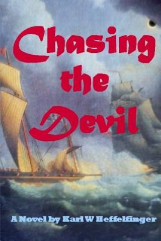 Knjiga Chasing the Devil Karl W Heffelfinger