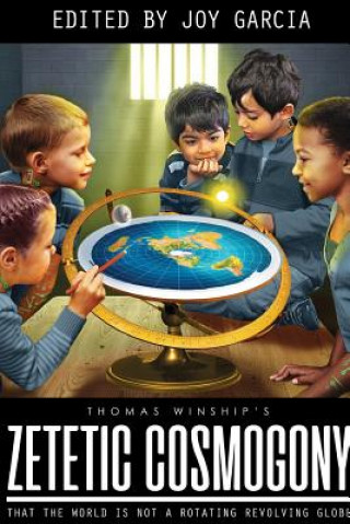 Könyv Zetetic Cosmogony THOMAS WINSHIP