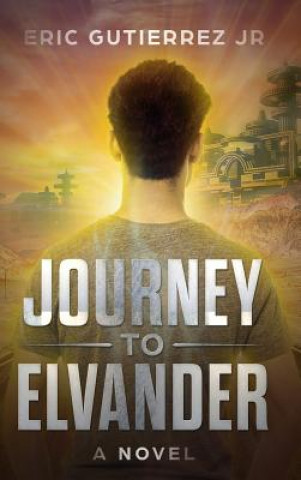 Knjiga Journey to Elvander ERIC GUTIERREZ JR.