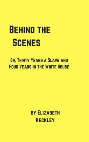 Kniha Behind the Scenes ELIZABETH KECKLEY