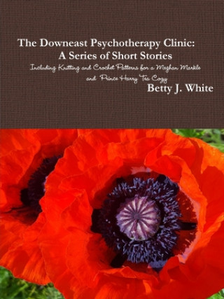 Kniha Downeast Psychotherapy Clinic BETTY J WHITE