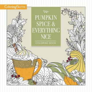Книга Pumpkin Spice and Everything Nice Coloring Book Thomas Nelson