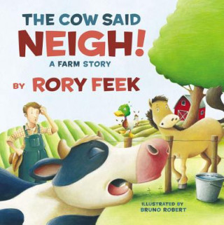 Knjiga Cow Said Neigh! (board book) Rory Feek