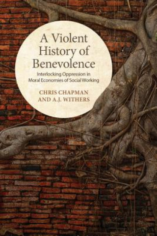 Knjiga Violent History of Benevolence Chris Chapman