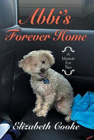 Könyv Abbi's Forever Home ELIZABETH COOKE