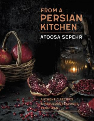 Carte From a Persian Kitchen Atoosa Sepehr