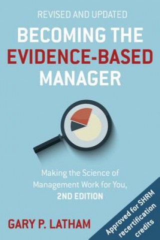 Book Becoming the Evidence-Based Manager Gary P. Latham