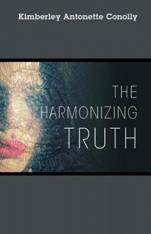 Boek Harmonizing Truth KIMBERLEY A CONOLLY