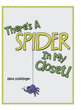 Libro There'S a Spider in My Closet! ELENA SCHIETINGER