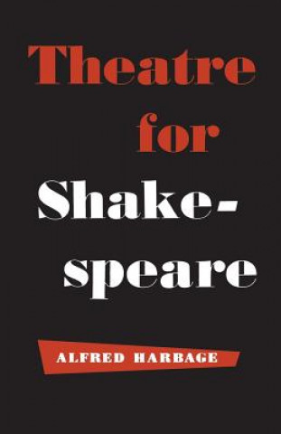 Carte Theatre for Shakespeare ALFRED HARBAGE