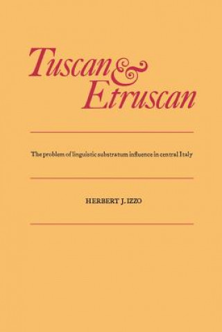 Könyv Tuscan and Etruscan HERBERT J IZZO