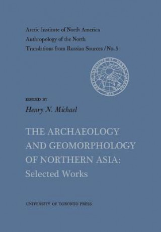Könyv Archaeology and Geomorphology of Northern Asia Henry N. Michael