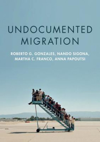 Książka Undocumented Migration Roberto G Gonzales