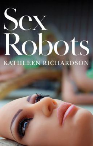 Book Sex Robots Kathleen Richardson