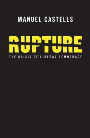 Carte Rupture, The Crisis of Liberal Democracy Castells