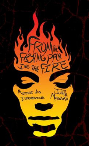 Книга From The Frying Pan Into The Fire JUDITH MAWOKO