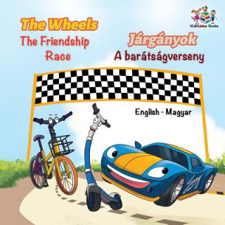 Βιβλίο Wheels The Friendship Race (English Hungarian Book for Kids) S.A. PUBLISHING