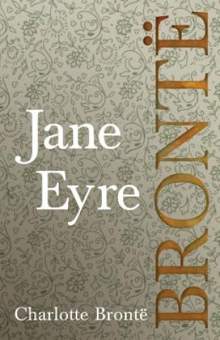 Book Jane Eyre; Including Introductory Essays by G. K. Chesterton and Virginia Woolf CHARLOTTE BRONT