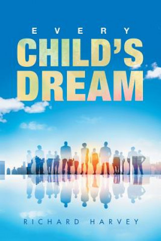 Книга Every Child'S Dream RICHARD HARVEY