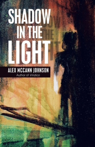 Книга Shadow in the Light ALEX MCCANN JOHNSON