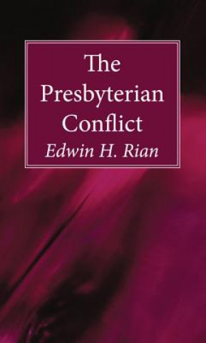 Книга Presbyterian Conflict EDWIN H. RIAN