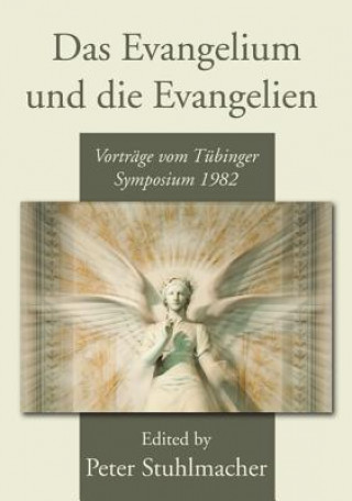 Kniha Evangelium Und Die Evangelien PETER STUHLMACHER