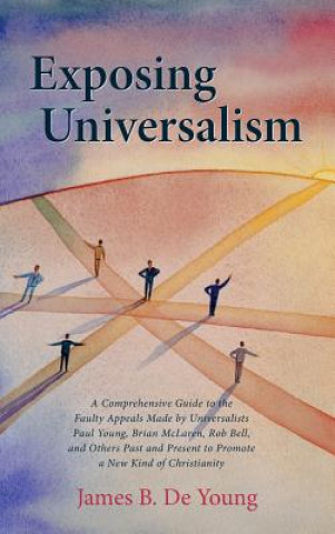 Boek Exposing Universalism JAMES B. DE YOUNG