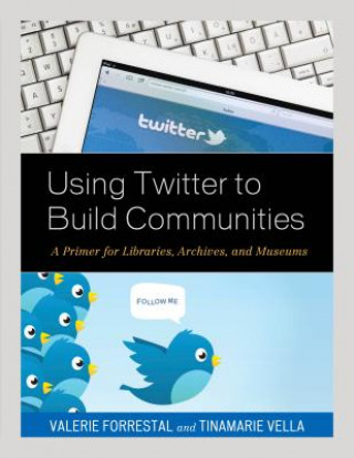 Libro Using Twitter to Build Communities Valerie Forrestal