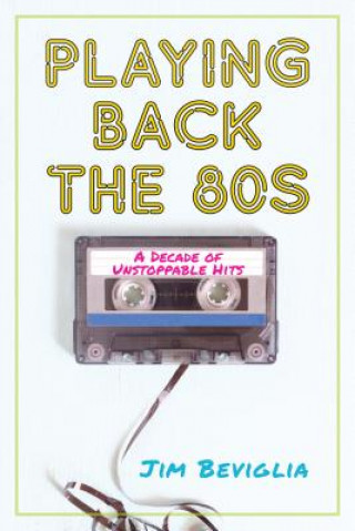 Boek Playing Back the 80s Jim Beviglia