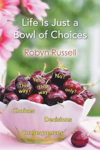 Kniha Life Is Just a Bowl of Choices ROBYN RUSSELL