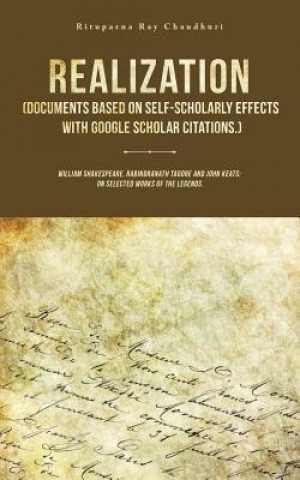 Knjiga Realization (Documents Based on Self-Scholarly Effects with Google Scholar Citations.) RITUPARNA CHAUDHURI