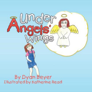 Knjiga Under Angels' Wings DYAN BEYER