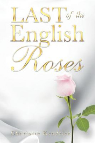 Knjiga Last of the English Roses CHARLOTTE KENDRICK