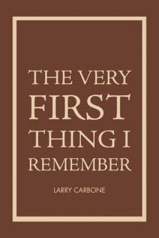 Książka Very First Thing I Remember LARRY CARBONE