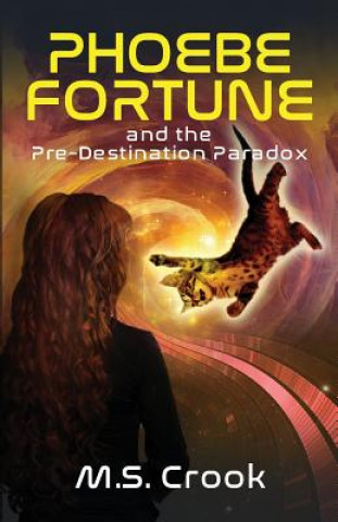 Knjiga Phoebe Fortune and the Pre-destination Paradox (A Time Travel Adventure) M. S. CROOK