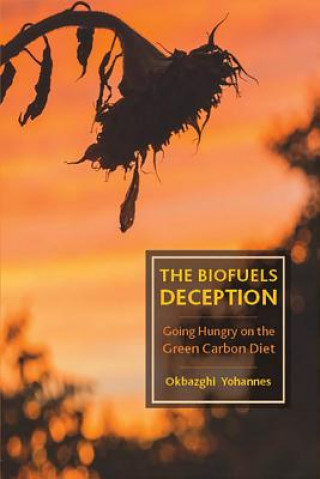 Kniha Biofuels Deception Okbazghi Yohannes