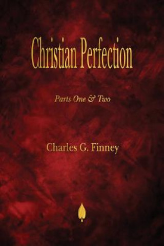 Książka Christian Perfection - Parts One & Two CHARLES  G. FINNEY