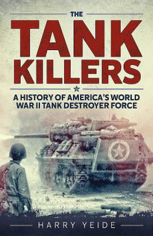 Книга Tank Killers Harry Yeide