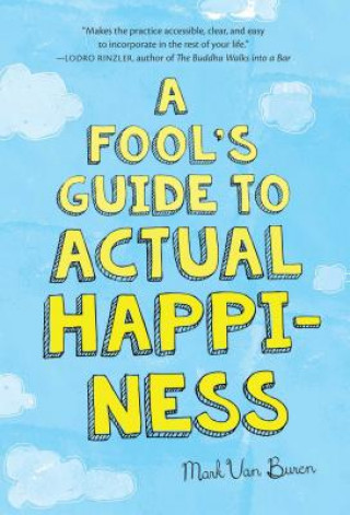 Kniha Fool's Guide to Actual Happiness Mark Van Buren
