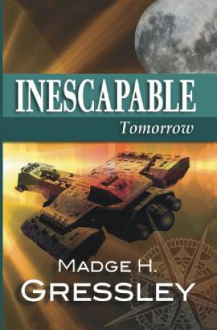 Książka Inescapable Tomorrow MADGE H. GRESSLEY