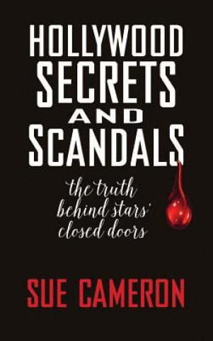 Kniha Hollywood Secrets and Scandals (Hardback) SUE CAMERON