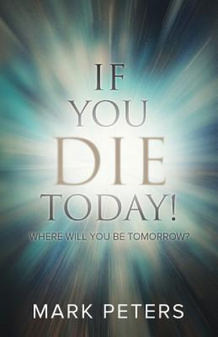 Buch If You Die Today! MARK PETERS