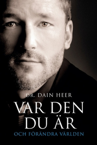 Kniha VAR DEN DU AER OCH FOERAENDRA VAERLDEN Being You Swedish DR. DAIN HEER