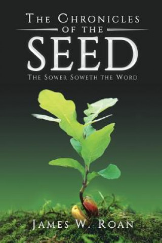 Libro Chronicles of the Seed JAMES W. ROAN