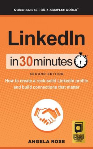 Könyv LinkedIn In 30 Minutes (2nd Edition) ANGELA ROSE